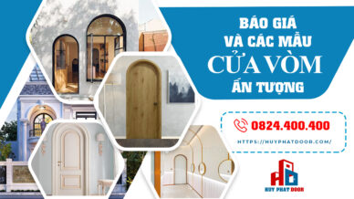 Cập nhật báo giá và các mẫu cửa vòm ấn tượng nhất năm nay